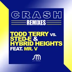 Crash (Siwell Extended Remix) [Todd Terry vs. Sted-E & Hybrid Heights vs. Mr. V] {feat. Mr. V} Song Lyrics