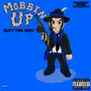 Mobbin' Up - Single album lyrics, reviews, download