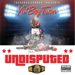 Undisputed by Ya Boy Twan album reviews, ratings, credits