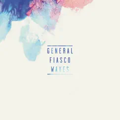 Waves - EP by General Fiasco album reviews, ratings, credits