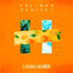 Hallman Remixes - EP by Loving Caliber & Hallman album reviews, ratings, credits