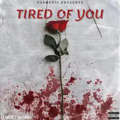 Tired of You (feat. Frg Lebry) Song Lyrics