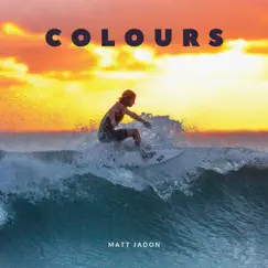 Colours - Single by Matt Jadon album reviews, ratings, credits