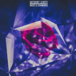 Roses & Diamonds - Single by Anthony Sidoti album reviews, ratings, credits