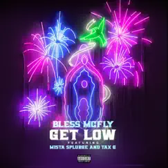 Get Low (feat. Tax G & Mista Splurge) - Single by Bless Mcfly album reviews, ratings, credits