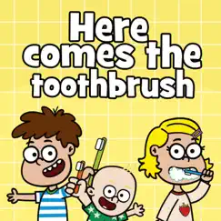 Here Comes The Toothbrush - Single by Hooray Kids Songs album reviews, ratings, credits