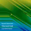 Trickstar (Live Performance) - EP album lyrics, reviews, download