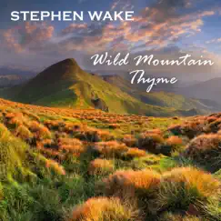 Wild Mountain Thyme - Single by Stephen Wake album reviews, ratings, credits