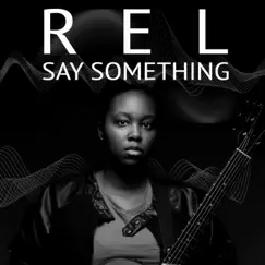 Say Something - EP by REL album reviews, ratings, credits