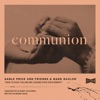 Communion - Single album lyrics, reviews, download