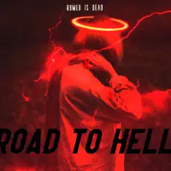 Road To Hell - Single by ROMEO IS DEAD album reviews, ratings, credits