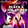 Look at Her (feat. 2up) - Single album lyrics, reviews, download