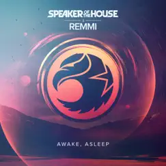 Awake Asleep (feat. REMMI) - Single by Speaker Of The House album reviews, ratings, credits
