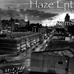 No Problems (feat. DC_NoName & Baze) - Single by Haze Ent. album reviews, ratings, credits