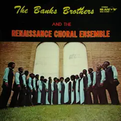 The Banks Brothers and the Renaissance Choral Ensemble by The Banks Brothers & The Renaissance Choral Ensemble album reviews, ratings, credits