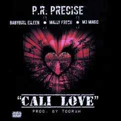 Cali Love (feat. Babygirl Eileen, Mally Fre$h & M3 Magic) [Remix] - Single by P.R. PRECISE album reviews, ratings, credits