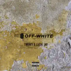 Off-White (feat. Luckí Jay) - Single by Twenti album reviews, ratings, credits