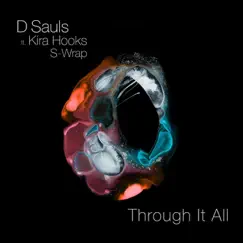 Through It All (feat. Kira Hooks & S-Wrap) - Single by D Sauls album reviews, ratings, credits