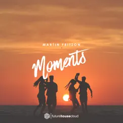 Moments - Single by Martin Fritzon album reviews, ratings, credits