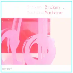 Broken Machine Song Lyrics