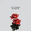 Let U Down (feat. Addie Nicole) - Single album lyrics, reviews, download
