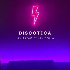 Discoteca (feat. Jay Dolla) - Single by Jay Artac album reviews, ratings, credits