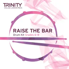 Raise the Bar Drum Kit Grades 6-8 by Trinity College London Press album reviews, ratings, credits