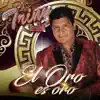 El Oro es Oro album lyrics, reviews, download
