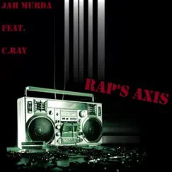 Rap's Axis (feat. C. RAY) - Single by Jah Murda album reviews, ratings, credits