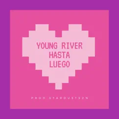 Hasta Luego - Single by Young River album reviews, ratings, credits