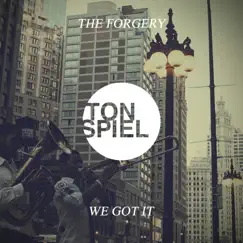 We Got It - Single by The Forgery album reviews, ratings, credits