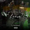 Don't Leave Now Mixtape - EP album lyrics, reviews, download