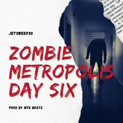 Zombie Metropolis Day Six - EP by Jetsweep30 album reviews, ratings, credits