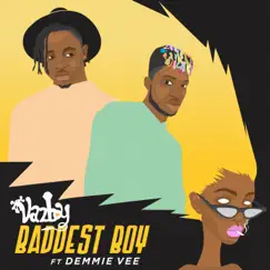 Baddest Boy (feat. Demmie Vee) Song Lyrics