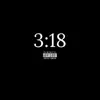 3:18 - Single album lyrics, reviews, download