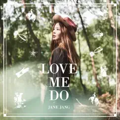 Love Me Do - Single by Jang Jane album reviews, ratings, credits