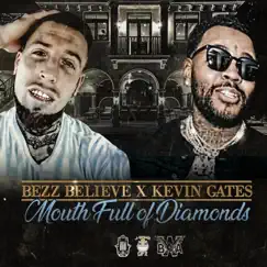 Mouth Full of Diamonds (feat. Kevin Gates) - Single by Bezz Believe album reviews, ratings, credits