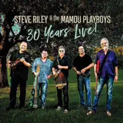 30 Years Live! by Steve Riley & The Mamou Playboys album reviews, ratings, credits