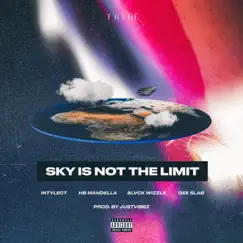 Sky Is Not the Limit - Single by Six One Trïbe, Intylect, HB Mandella, Blvck Wizzle & Gee Slab album reviews, ratings, credits