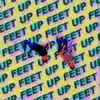 Feet Up (feat. BryceDean) - Single album lyrics, reviews, download