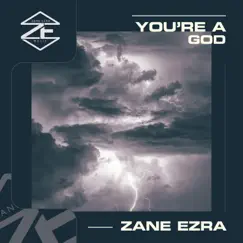 You're a God - Single by Zane Ezra album reviews, ratings, credits