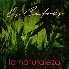 La Naturaleza - Single by Los Cafres album reviews, ratings, credits