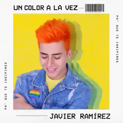 Un Color a la Vez - Single by Javier Ramírez album reviews, ratings, credits