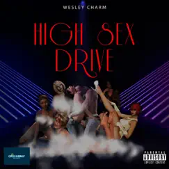 High Sex Drive - Single by Wesley Charm album reviews, ratings, credits