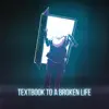 Textbook to a Broken Life album lyrics, reviews, download