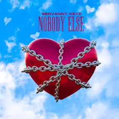 Nobody Else - Single by Geovanny Keyz album reviews, ratings, credits