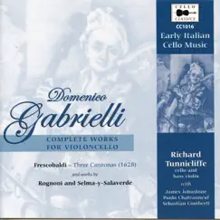 Gabrielli, Frescobaldi & Others: Works for Cello by Richard Tunnicliffe album reviews, ratings, credits