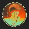 Your Love Is Lifting Me (Aleksandir's Loft Rework) - Single album lyrics, reviews, download