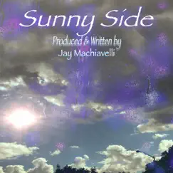 Sunny Side - Single by Jay Machiavelli album reviews, ratings, credits