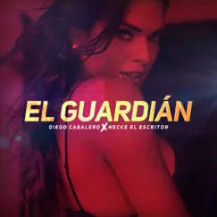 El Guardián - Single by Diego Caballero & Necke El Escritor album reviews, ratings, credits